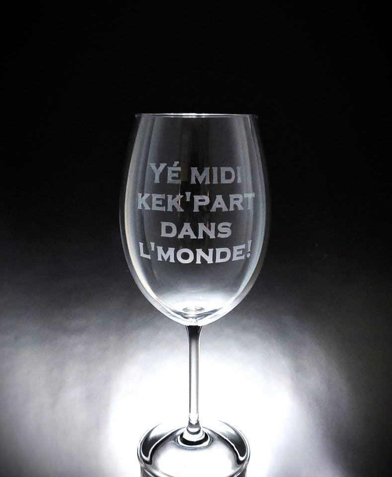 Verre gravé | Yé midi kek'part dans l'monde!